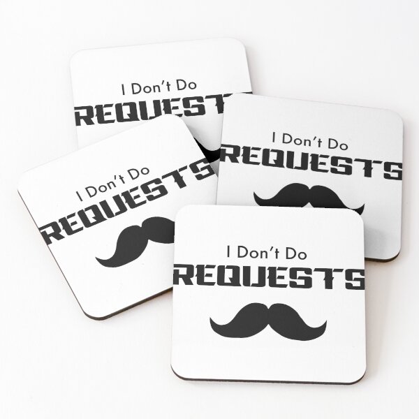 Item preview, I Don't Do Requests Rich Uncle Mustache White designed and sold by BoastyDesigns.