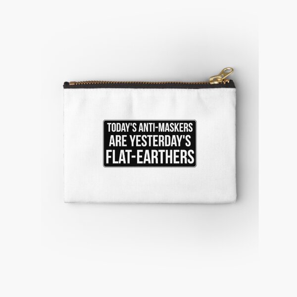 Item preview, TODAY'S ANTI-MASKERS ARE YESTERDAY'S FLAT-EARTHERS designed and sold by massiveink.
