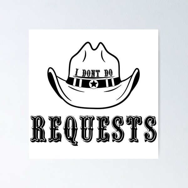 Item preview, I Don't Do Requests Cowboy Black designed and sold by BoastyDesigns.