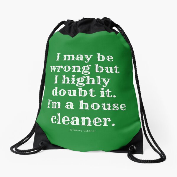 Item preview, I May Be Wrong But I Highly Doubt It, I'm A House Cleaner designed and sold by SavvyCleaner.