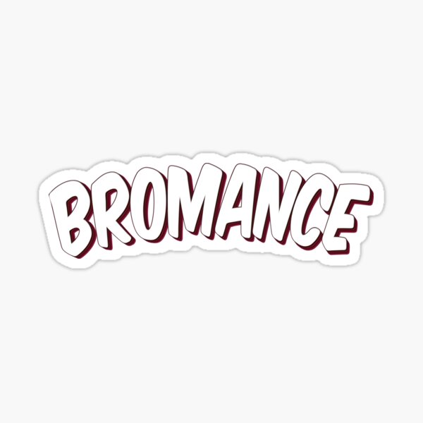 Bromance is forever – METANORN