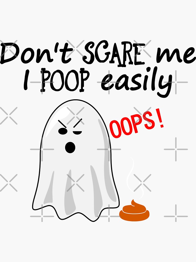 "Don't Scare Me Oops I Poop Easily Boo Ghost Poop Funny Halloween