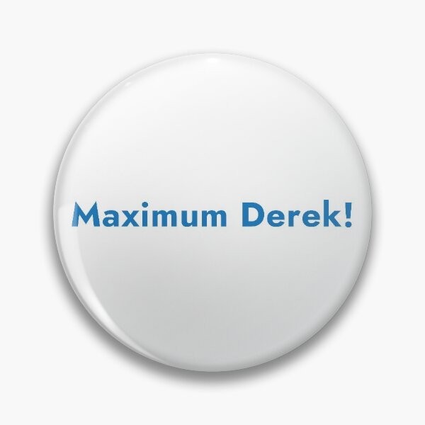 Item preview, Maximum Derek! - The Good Place designed and sold by TheGoodPlaceOOC.