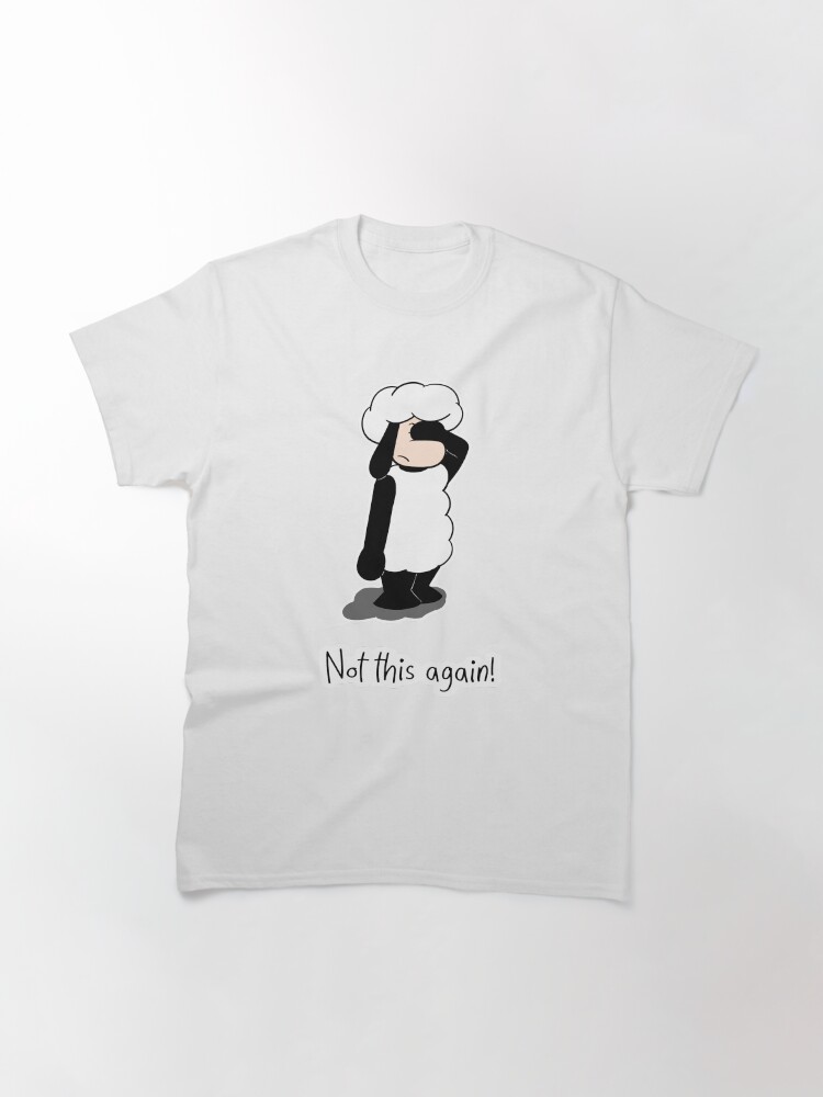 Alternate view of Not this again! Classic T-Shirt
