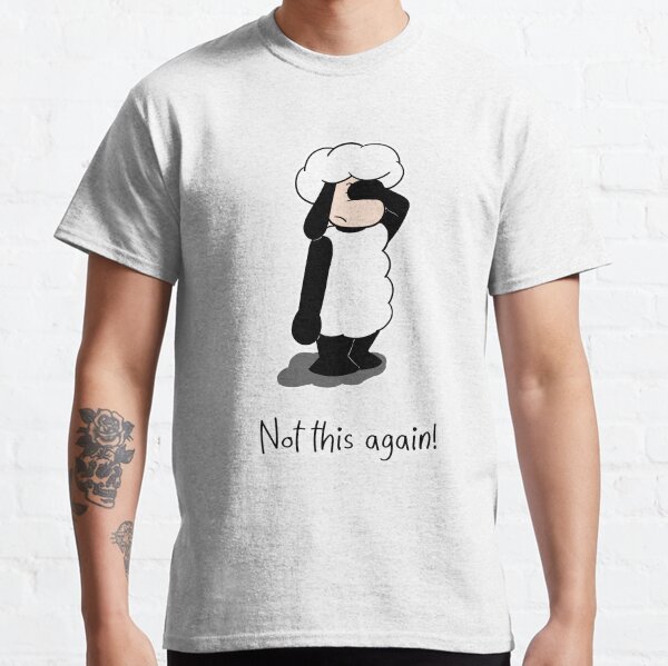 Not this again! Classic T-Shirt