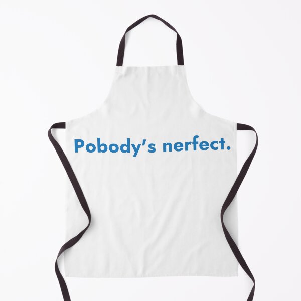 Item preview, Pobody's Nerfect - The Good Place designed and sold by TheGoodPlaceOOC.