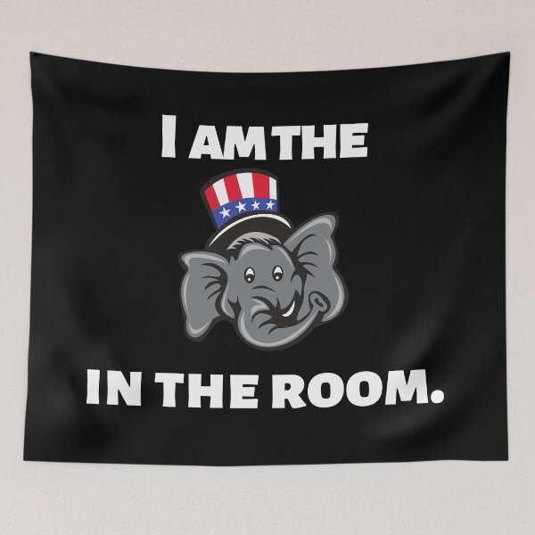 Item preview, Im the elephant in the room quote Funny USA ELECTIONS designed and sold by OneTimeEngineer.