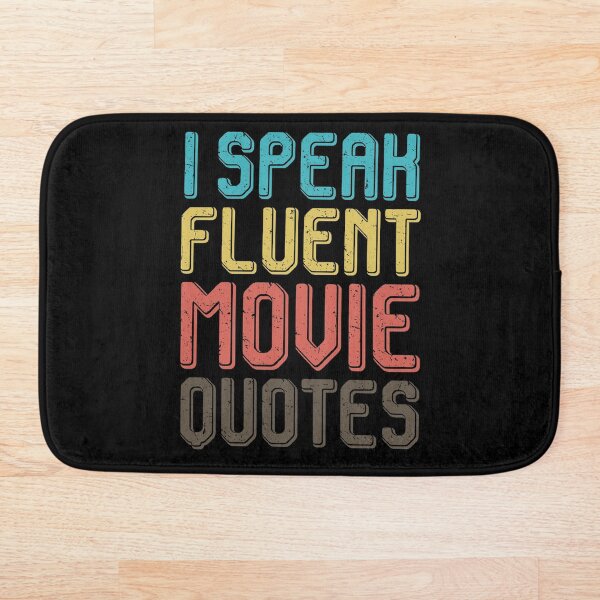 I speak fluent movie quotes Bath Mat