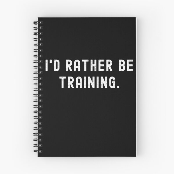 Item preview, I'd Rather Be Training - Funny Quote designed and sold by m95sim.