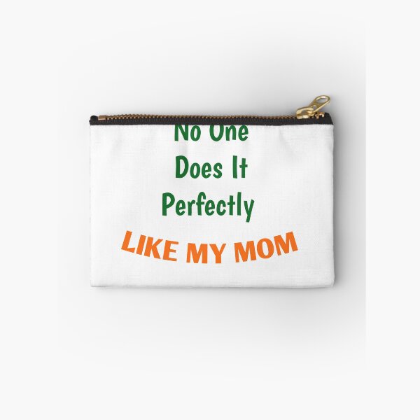 Item preview, No one does it perfectly like my mom. A very beautiful design for a caring, loving and supportive mom. designed and sold by Smartdive.