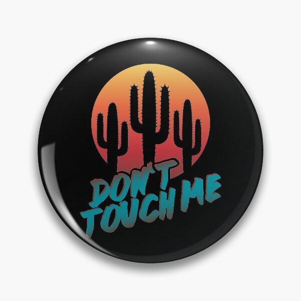 Item preview, DON'T TOUCH ME  designed and sold by Dwarf-Monkey.