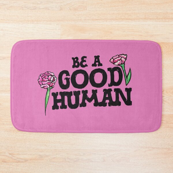 Item preview, Be a Good Human designed and sold by FrictionMaxxing.