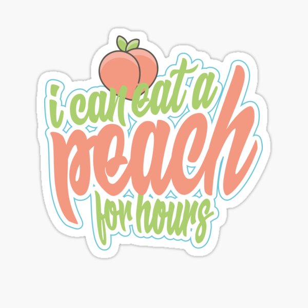 Item preview, I can eat a Peach for hours designed and sold by MANZER.