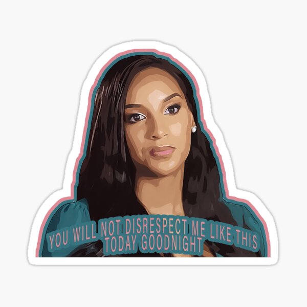 You Will Not Disrespect Me Chantel Sticker By 90daybaby Redbubble