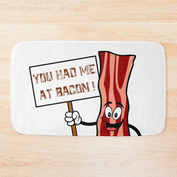 Item preview, You Had Me At Bacon ! designed and sold by Danielle555.