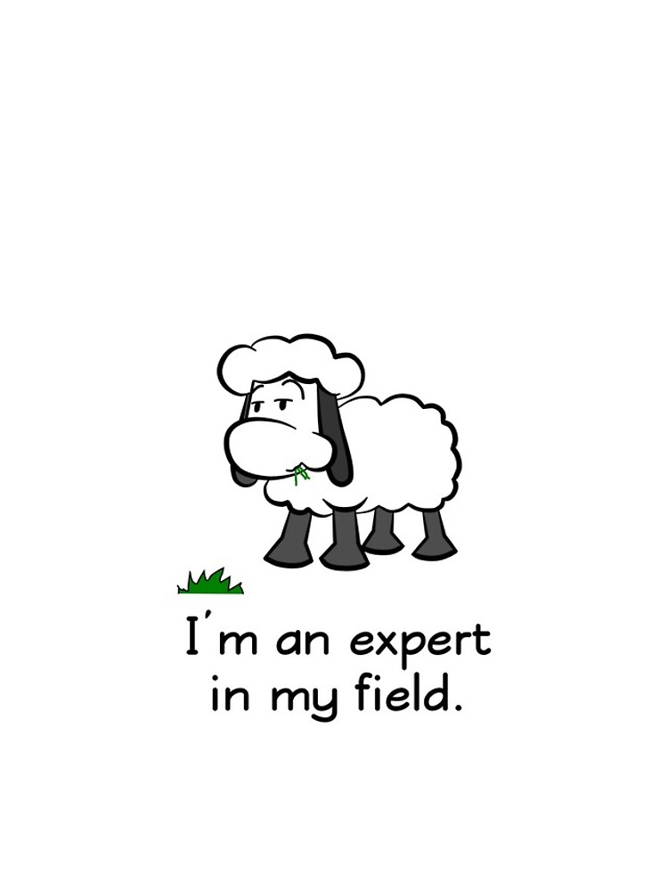 I'm an expert in my field. by coldteacomics