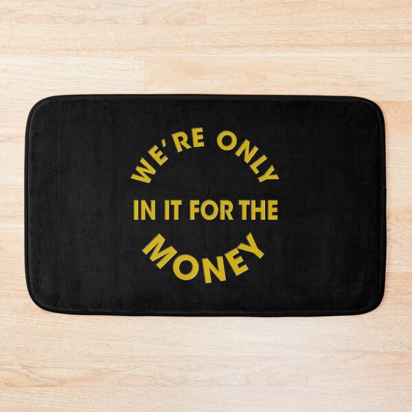 Item preview, We're Only In It For The Money designed and sold by OnlyCoolVibes.