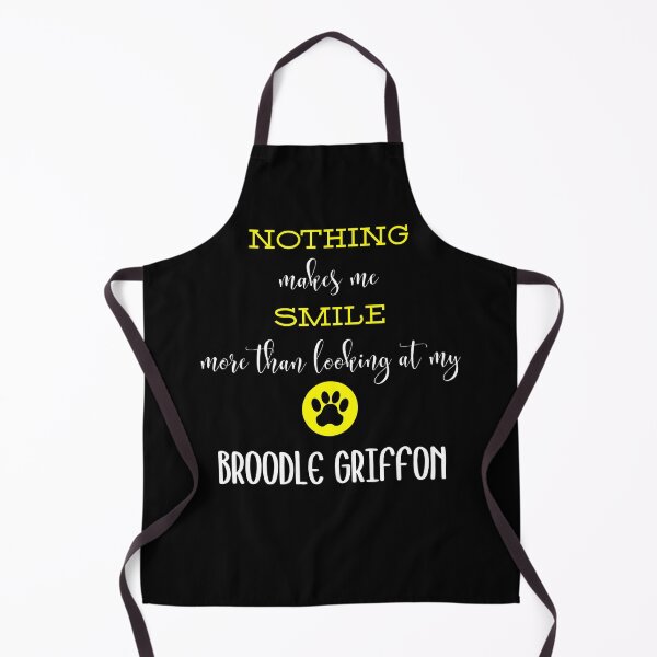 Nothing Makes Me Smile More Than Looking At My Broodle Griffon - Broodle Griffon Gift Idea Apron