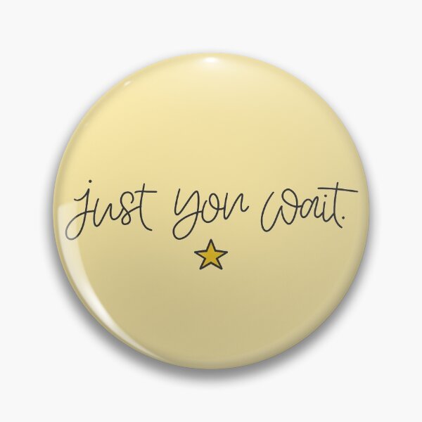 Hamilton - Just You Wait Pin