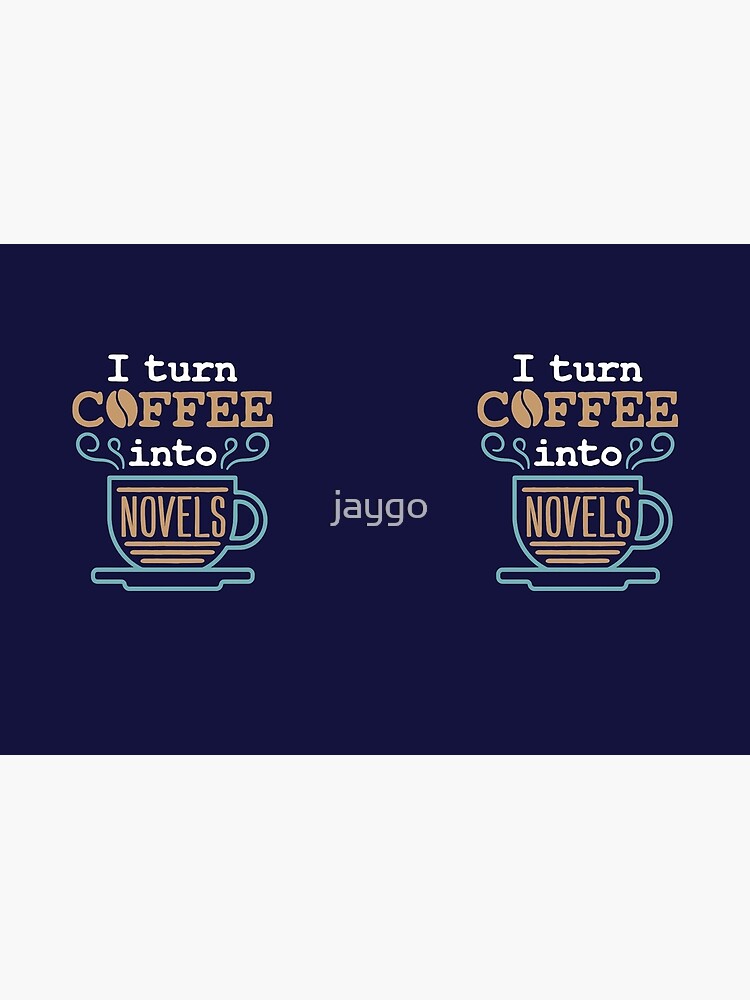 Thumbnail 3 of 3, Journal, Writer Author I Turn Coffee into Novels designed and sold by jaygo.
