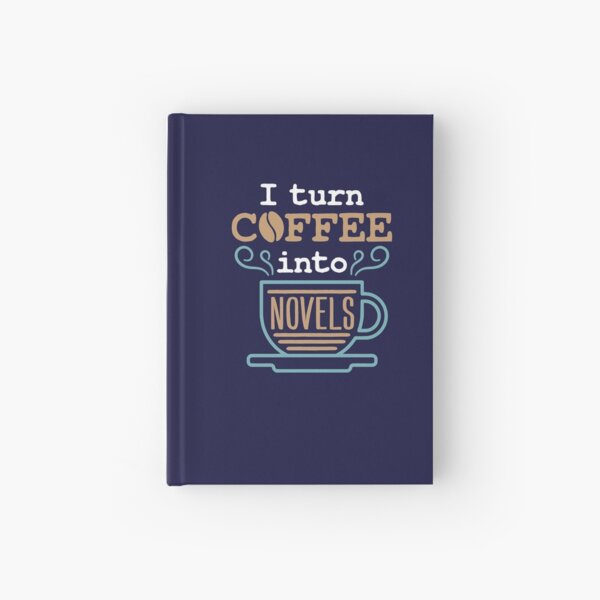 Item preview, Writer Author I Turn Coffee into Novels designed and sold by jaygo.
