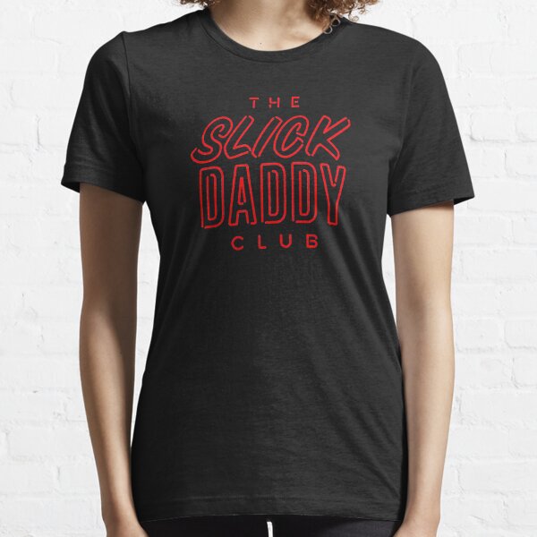 The Slick Daddy Club Gifts & Merchandise for Sale | Redbubble