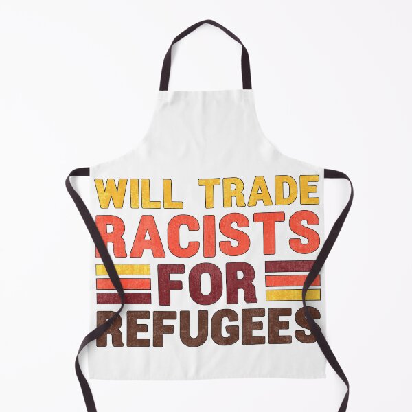 Item preview, Anti Racism Will Trade Racists For Refugees Anti-trump Pro-immigration designed and sold by merchzy.