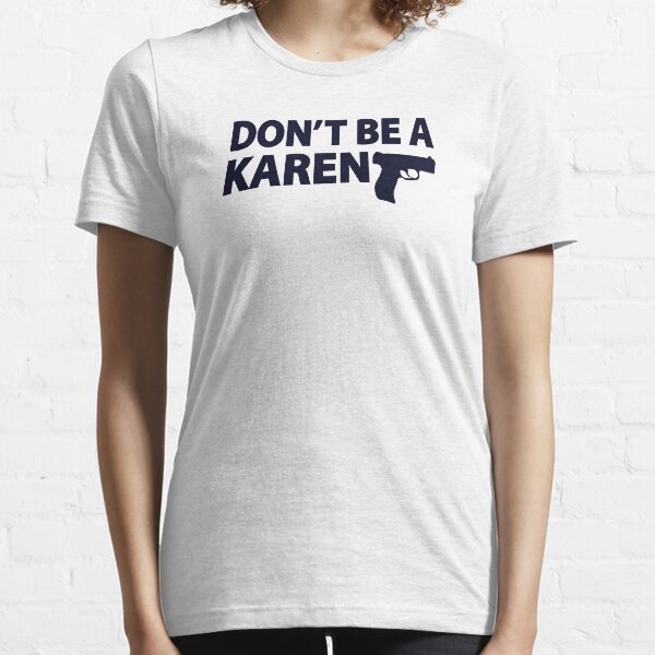dont be a karen shirt