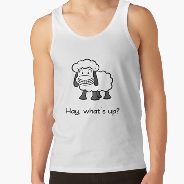 Hay, what's up? Tank Top