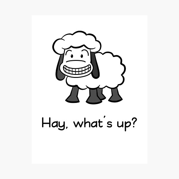 Hay, what's up? Photographic Print