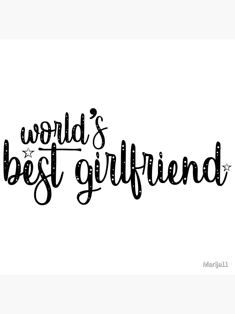 world-s-best-girlfriend-poster-by-marija11-redbubble