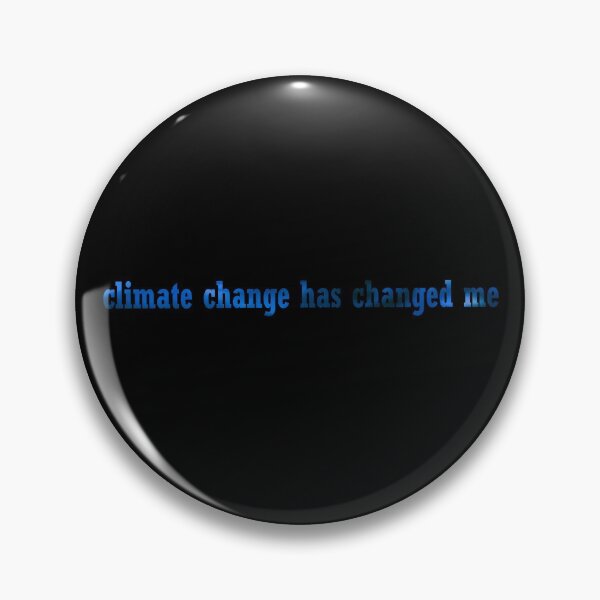 Item preview, climate change has changed me designed and sold by infinityclothes.