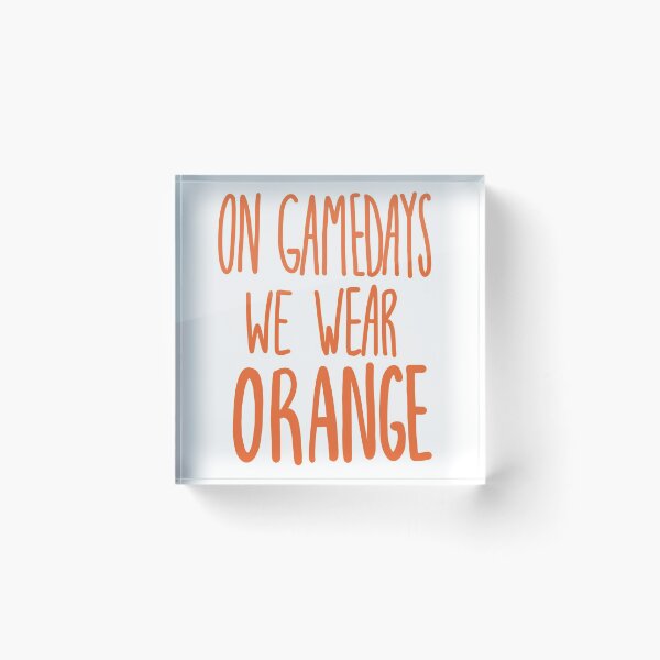 Item preview, On Gamedays We Wear Orange- Orange  designed and sold by emilees.