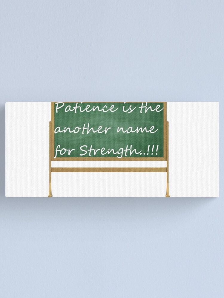 patience-is-the-another-name-for-strength-canvas-print-by