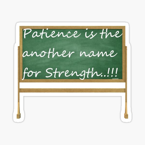  Patience Is The Another Name For Strength Sticker For Sale By 