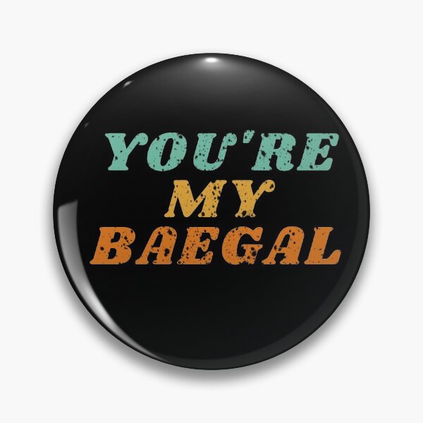 Item preview, YOU'RE MY BAEGAL designed and sold by Mochaprints.