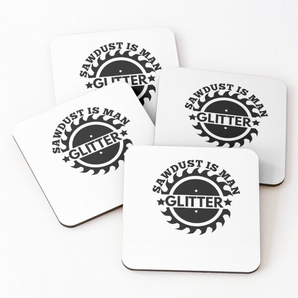 Item preview, Sawdust is Man Glitter  designed and sold by Wideworld.