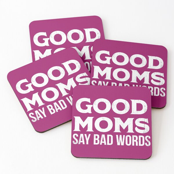 Item preview, Good Mom Say Bad Words designed and sold by FaizalPeyjal.