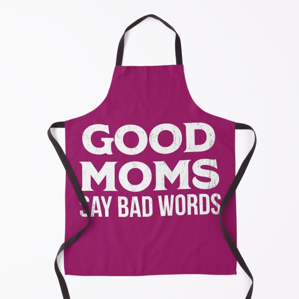 Item preview, Good Mom Say Bad Words designed and sold by FaizalPeyjal.