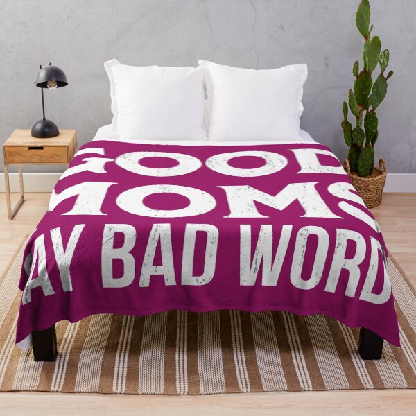 Item preview, Good Mom Say Bad Words designed and sold by FaizalPeyjal.