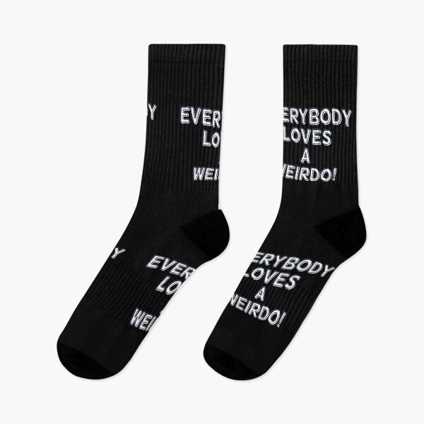 Item preview, Everybody Loves A Weirdo! designed and sold by Legit Hooligan.