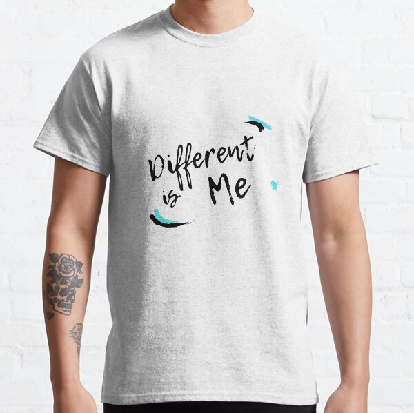 Different Is Me Classic T-Shirt