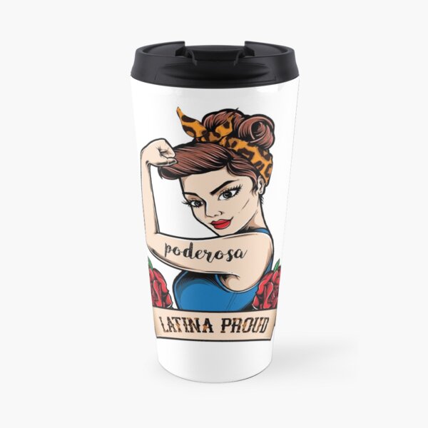 Latina Poderosa Latinx Latina proud Si se puede Travel Mug