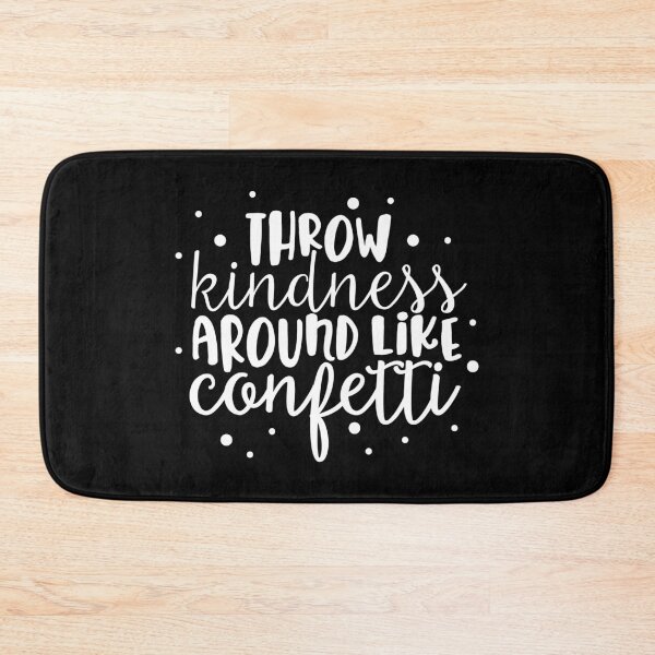 Item preview, Throw kindness around like confetti designed and sold by REApparelCo.