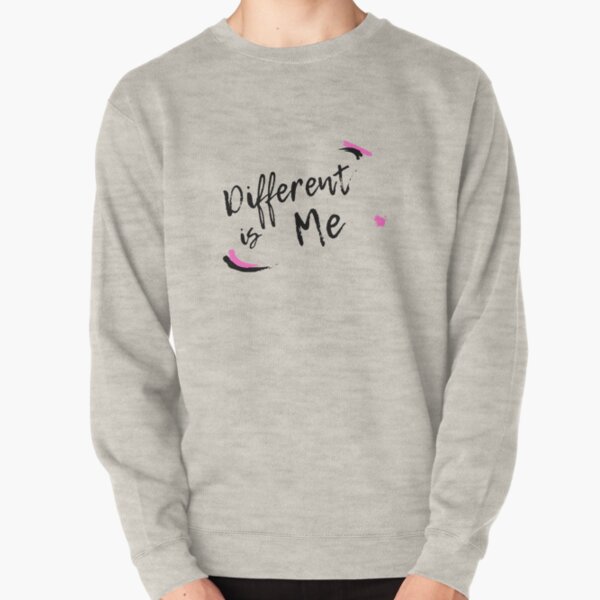 Different Is Me Pullover Sweatshirt