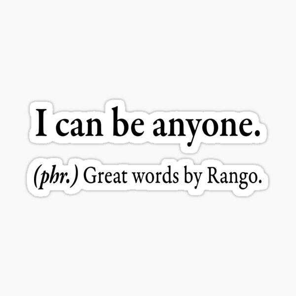 Item preview, I can be anyone (phr) Great words by Rango designed and sold by WhisperedLife.