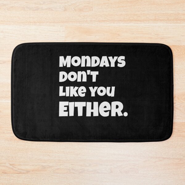Item preview, Mondays do not like you ether funny design designed and sold by JonahGoebel.