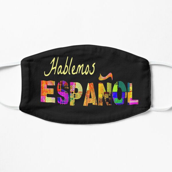 Spanish Teacher HablemosEspanol Hispanic Culture & Food - Black Flat Mask