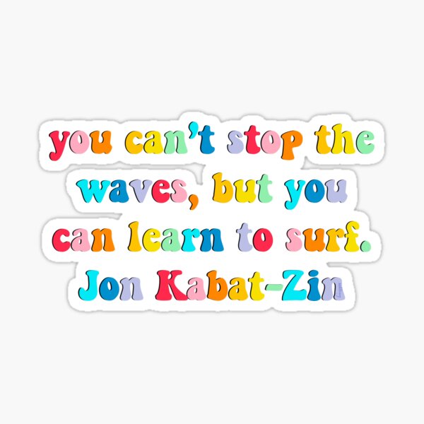 Item preview, You can’t stop the waves, but you can learn to surf rainbow quote designed and sold by rileysimon.