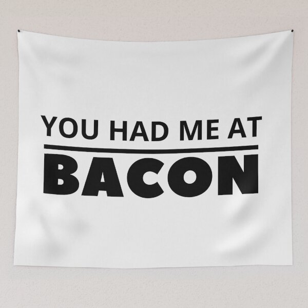 Item preview, funny bacon meme You had me at bacon  designed and sold by OneTimeEngineer.